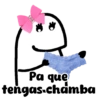 Pa que tengas chamba