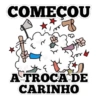 COMEÇOU 8 A TROCA DE CARINHO
