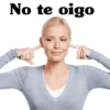 No te oigo