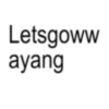 Letsgoww ayang