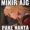 MIKIR AJG PAKE NANYA