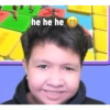 he he he