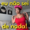 eu não sei de nada!