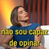 não sou capaz tysodal de opinar