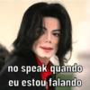 no speak quando eu estou falando