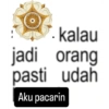 kalau jadi orang pasti udah Aku pacarin