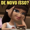MEMES DAS BRATZ 💋 17