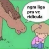 ngm liga pra vc ridicula