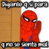 Diganle q si para q no se sienta mal