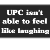 UPC isn't able to feel like laughing