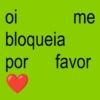 oi bloqueia por me favor