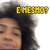 E MESMO?