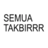 SEMUA TAKBIRRR