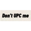 Don't UPC me
