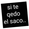 si te qedo el saco..
