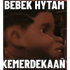 BEBEK HYTAM KEMERDEKAAN