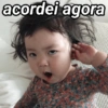 acordei agora