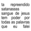 ta repreendido satanassss sangue de jesus tem poder por todas as palavras que eu falei