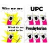 Who we are UPC What do we I want to be Presbyterian