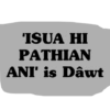 'ISUA HI PATHIAN ANI' is Dâwt