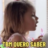TBM QUERO SABER