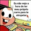 Eu não vejo a hora de ter meu próprio carro para te atropelar