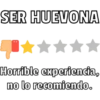 SER HUEVONA
Horrible experiencia,
no lo recomiendo.