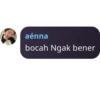 aénna bocah Ngak bener