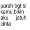 parah bgt si kamu,bikin aku jatuh cinta
