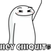 HEY CHIQUITO