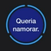 Queria namorar.