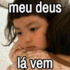meu deus lá vem