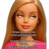 BARBIE sincera/ deboche 7