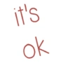 it's ok