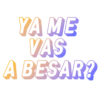 YA ME
VAS
A BESAR?