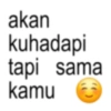 akan kuhadapi tapi sama kamu