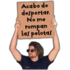 Acabo de despertar. No me rompan las pelotas Payi