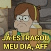 D
JÁ ESTRAGOU
MEU DIA, AFF