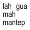 lah gua mah mantep