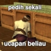 pedih sekali ucapan beliau