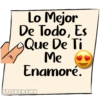 Lo Mejor
De Todo, Es
Que De Ti
Me
Enamoré.
STICKERSMN