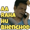 AA
RAHA
HU
BHENCHOD