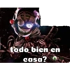 todo bien en
casa?
