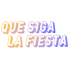 QUE SIGA
LA FIESTA