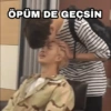 ÖPÜM DE GEÇSİN
moonlaying