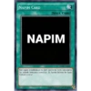 NAPIM CARD
[SPELL CARD]
NAPIM
DYLÙI. NG
Bos yapan arkadasınıza bu karti gonderin. Karsı konulamaz
bir sekilde konusma bitecektir. Bu kartın bilinen bir karsı
hamlesi yoktur.
3131313131
1996 KAZUKI TAKAHASHI