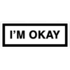 I'M OKAY