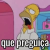 que preguiça