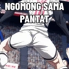 NGOMONG SAMA PANTAT