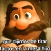 que dijimos de tirar factos en la mesa hijo